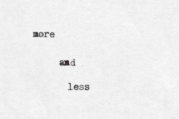 more less and