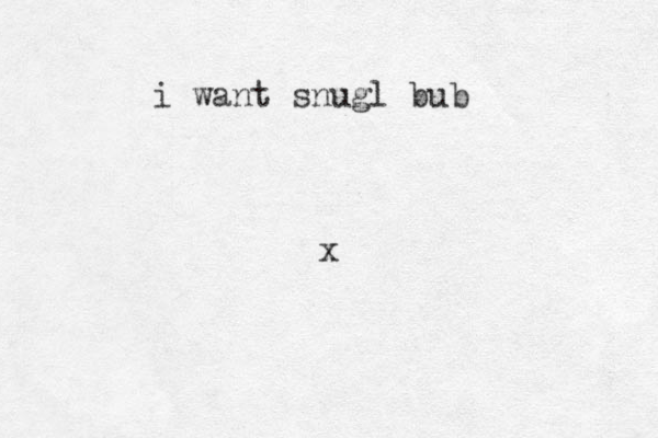 i want snugl bub x