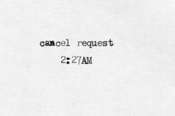 cancel request 2:27AM