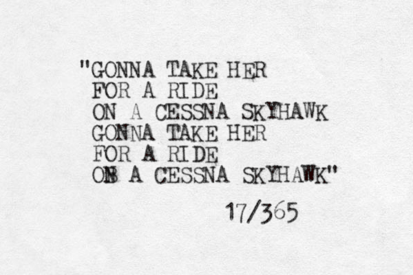 "GONNA TAKE HER FOR A RIDE ON A CESSNA SKYHAWK GONNA TAKE HER FOR A RIDE OB N A CESSNA SKYHAWK" 17/365 