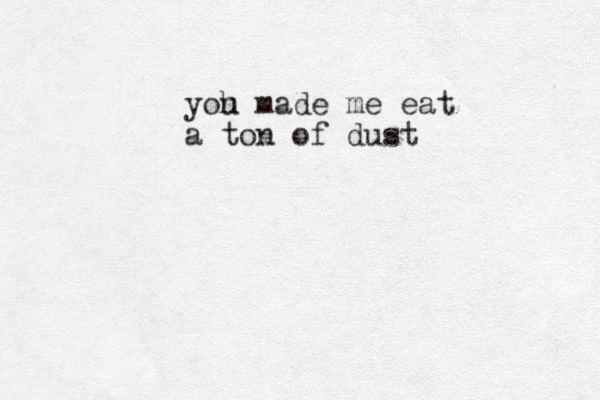 yoh u made me eat a ton of dust