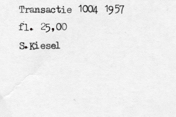 Transactie 1004 0 1957 fl. 25 5,00 S.Kiesel