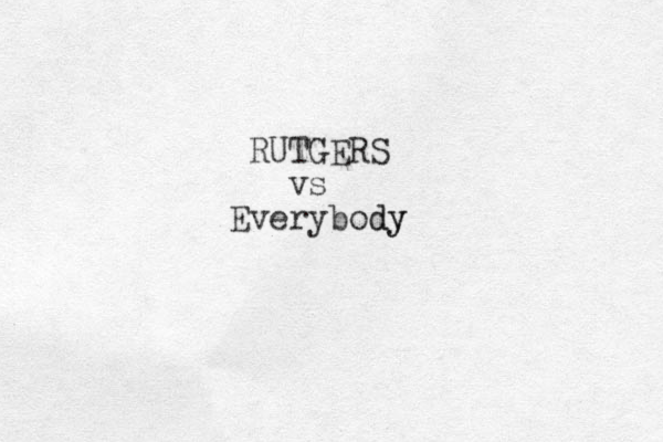 RUTGERS vs Everybody y d