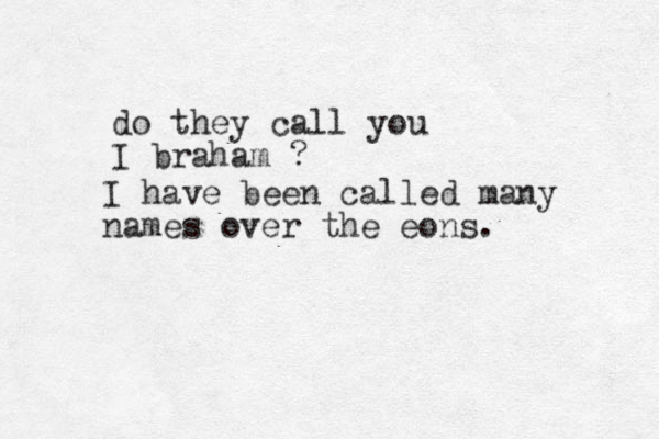 do they call you I braham ? I have been called many names over the eons.