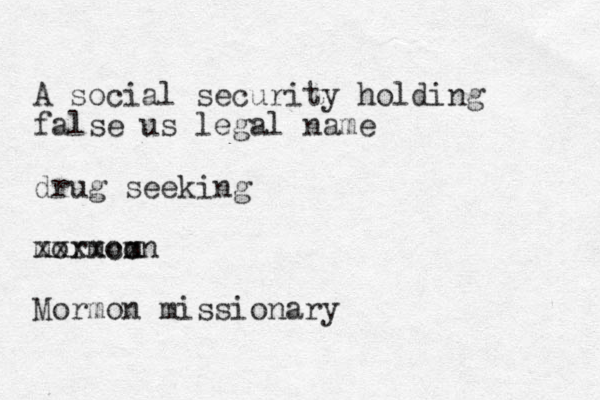 A social security holding false us legal name drug seeking mormomn x xxxxcc Mormon missionary 