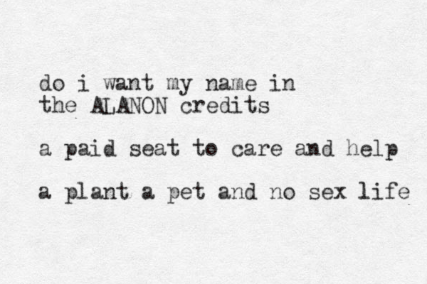 do i want my name in the ALANON credits a paid seat to care and help a plant a pet and no sex l life 