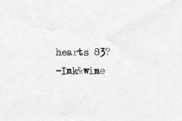 hearts 83? -Ink&wine