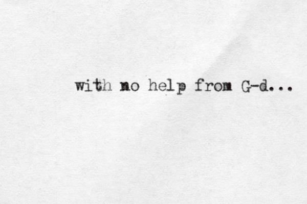with no help from G-d... 