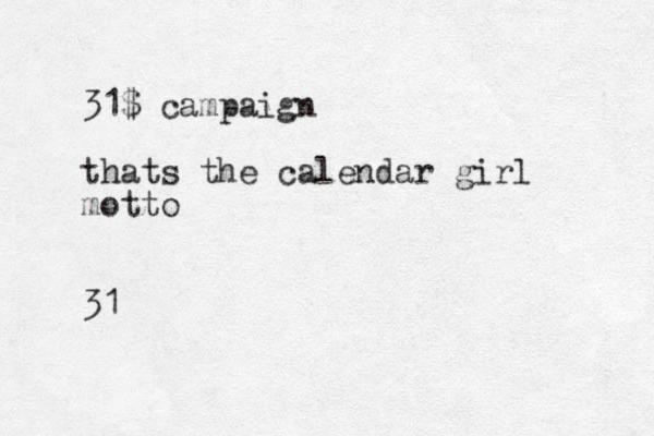 31$ campaign thats the calendar girl motto 31