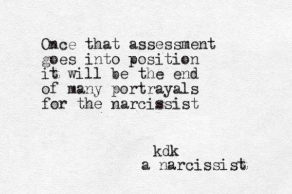 Once that assessment goes into position it will be the end of many portrayals for the narcissist kdk a narcissist 