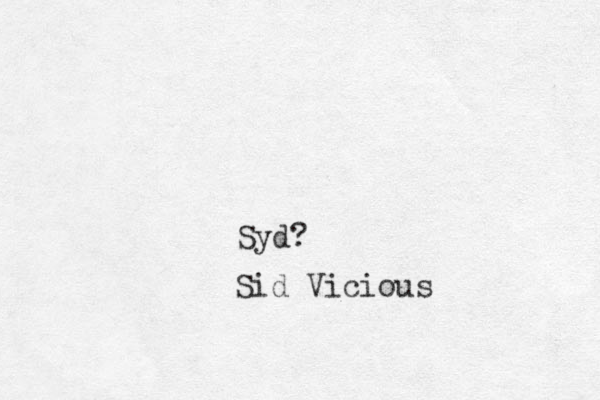 Syd? Sid Vicious