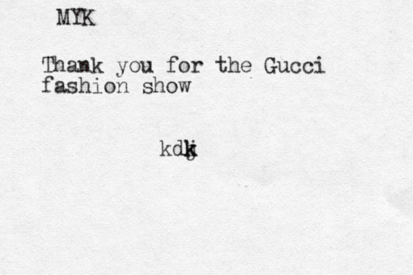 Thank you for the Gucci fashion show MYK kdj k k