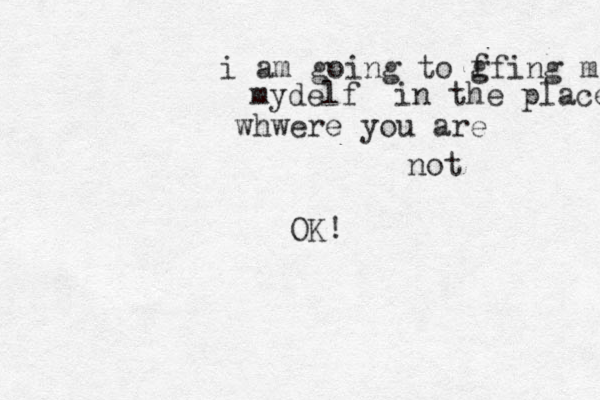 i am going to g ffing m mydelf in the places whwere you are not OK!