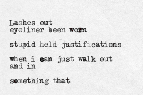 Lashes out eyeliner been worn stupid held justifications when i a c can just walk out and in something that 