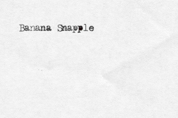 Banana Snapple 