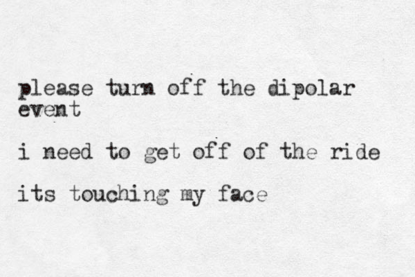 please turn off the dipolar event i need to get off of the ride its touching my face 