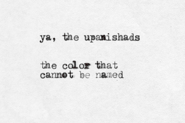 ya, the upanishads the color that cannot be named