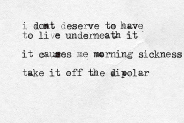 i dont deserve to have to live underneath it it causes me morning sickness take it off the dipolar 