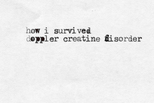 how i survived doppler creatine fisorder d d