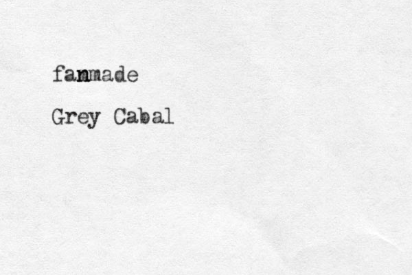 fan m nmade Grey Cabal