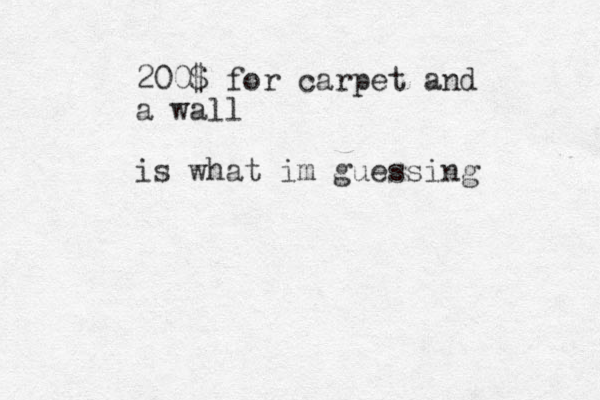 200$ for carpet and a wall is what im guessing