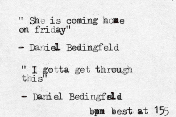 " She is coming home on friday" - Daniel Bedingfeld " I gotta get through this" - Daniel Bedingfr eld best at 155 bom p