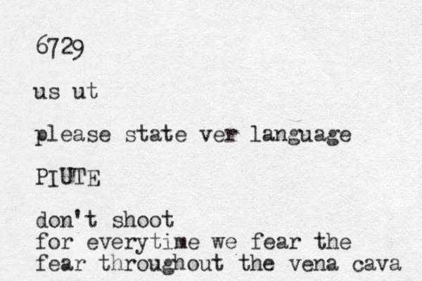 6729 us ut please state ver language PIUTE don't shoot for everytime we fear the fear throughout the vena cava 