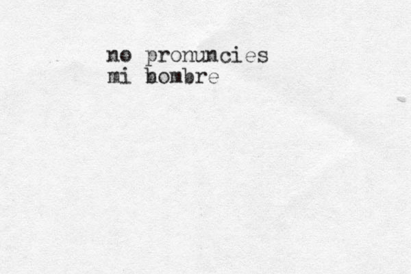 no pronuncies mi b nombre