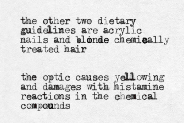 the other two dietary guidelines are acrylic nails and blinde o onde chemia c cally treated hair the optic causes yellowing and damages with histamine reactions in the chemical compuo ou unds