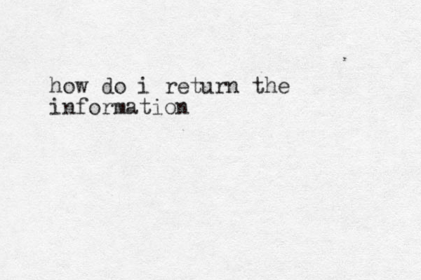 how do i return the information