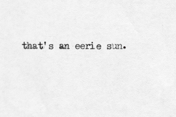 that's an eerie sun.