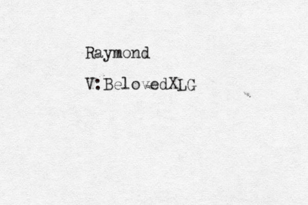 Raymond V:BelovedXLG