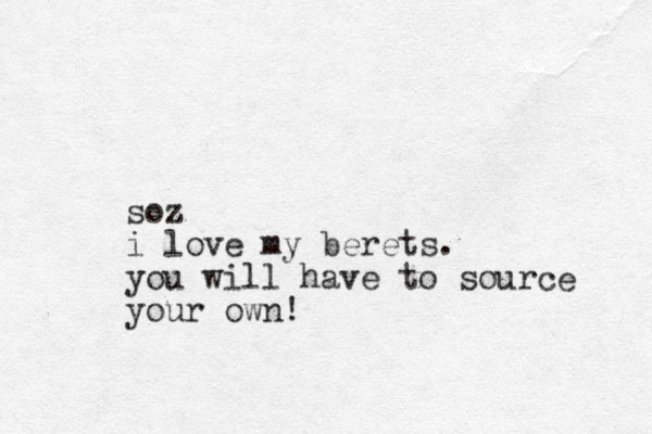 soz i love my berets. you will have to sourc your own! e 