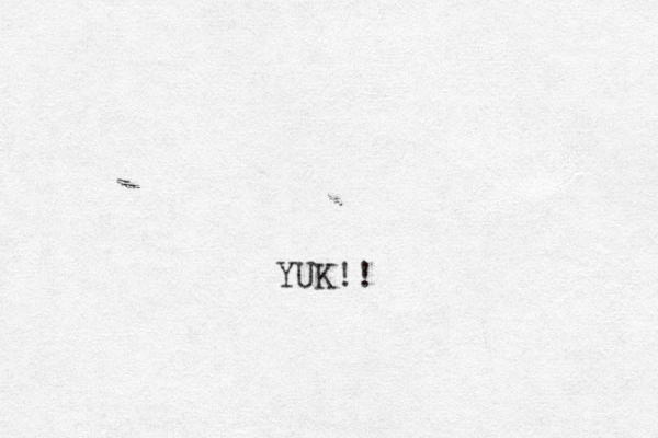 YUK!!