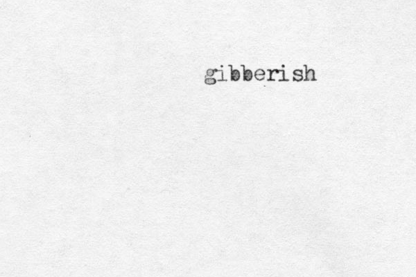 gibberish