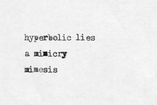 hyperbolic lies a mimicry mimesis