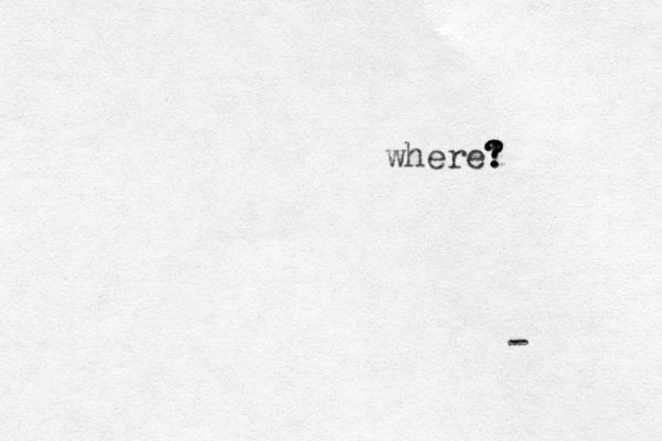 where! ? ? ? ? -