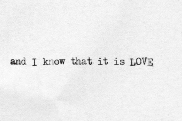 and I know that it is LOVE 