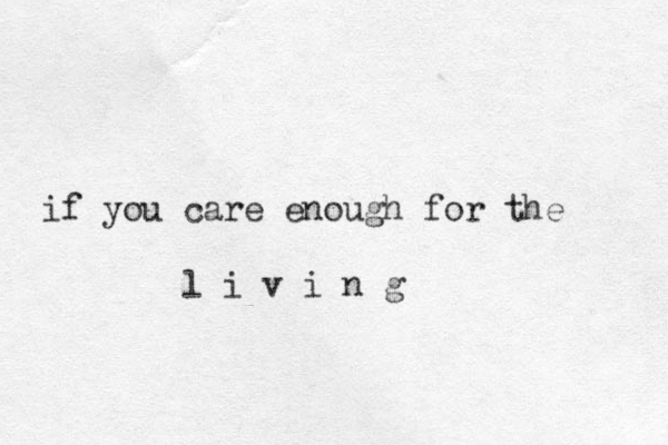 if you care enough for the l i v i n g