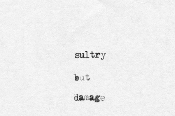 sultry but damage