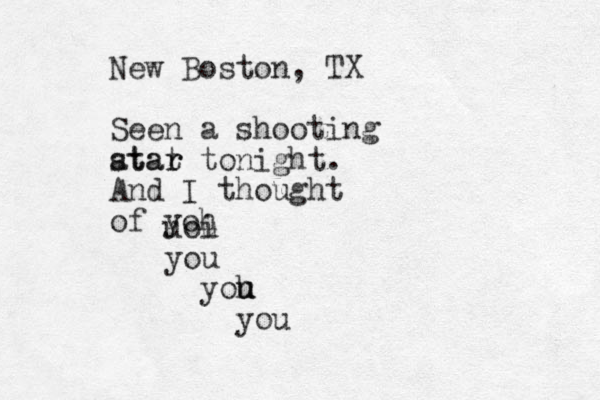 New Boston, TX Seen a shooting stat r atar tonight. And I thought of yoh uoi u you yoh u u you 