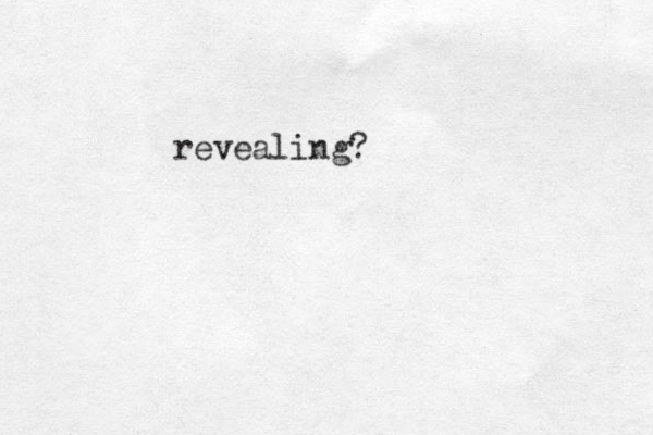 revealing?