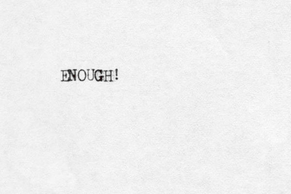 ENOUGH!