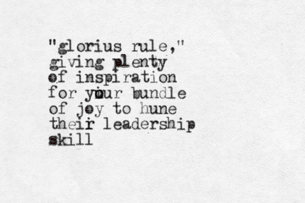 "glorius rule," giving plenty of inspiration for yi o o uur bundle of joy to hune theii r leadership skill