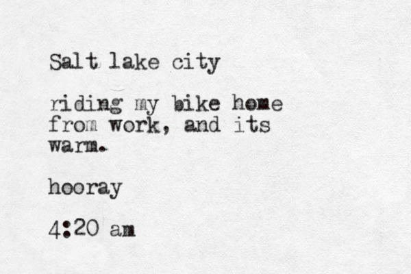Salt lake city riding my bike home from work, and its warm. hooray 4:20 am