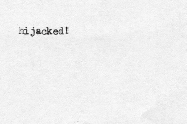 hijacked!