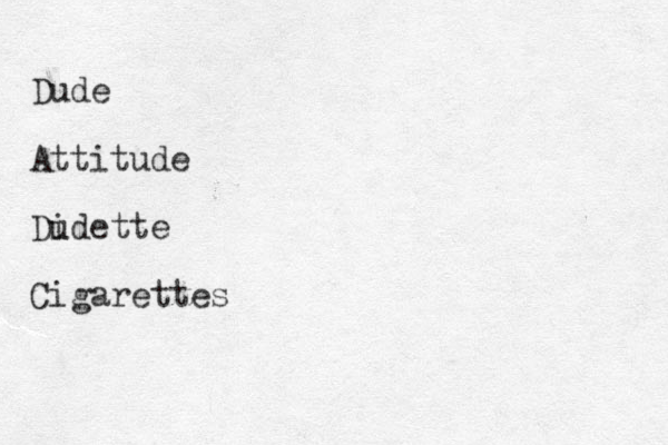 Dude Attitude Didette u Cigarettes