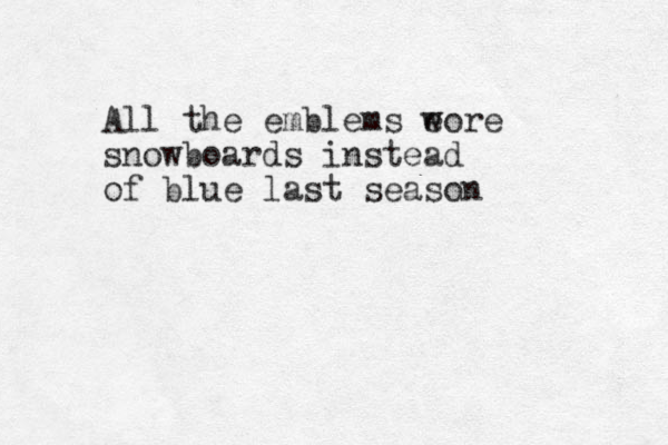 All the emblems eore w snowboards instead of blue last season 