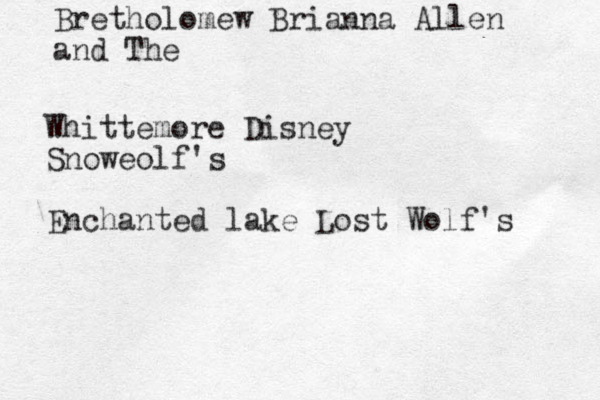 Bretholomew Brianna Allen and The Whittemore Disney Snoweolf's Enchanted lake Lost Wolf's 