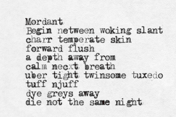 Mordant Begin netween woking slant charr temperate skin forward flush a depth away from calm necxt breath uber tight twinsome tuxedo tuff njuff dye greys away die not the same night 